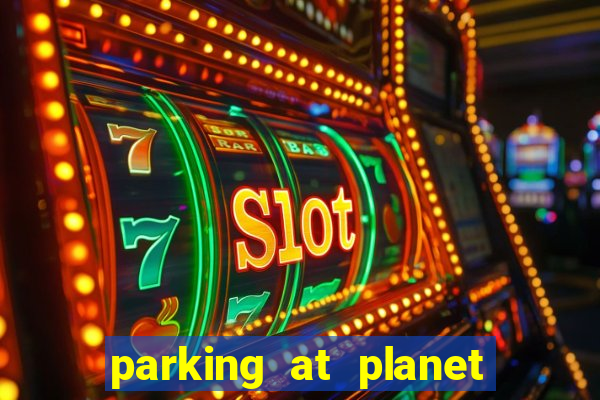 parking at planet hollywood resort and casino