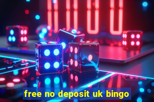 free no deposit uk bingo