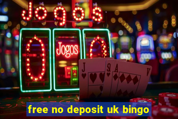 free no deposit uk bingo