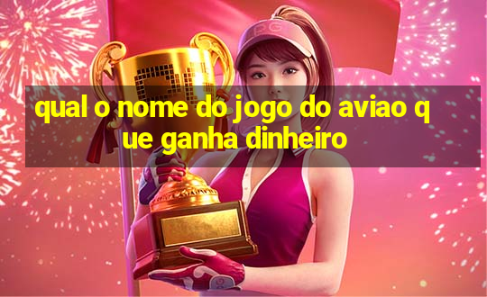 qual o nome do jogo do aviao que ganha dinheiro