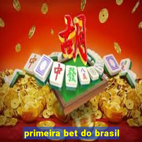 primeira bet do brasil