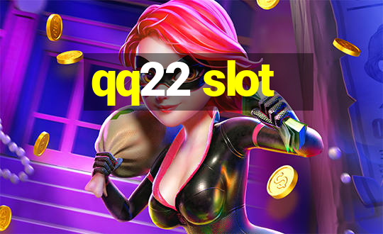 qq22 slot