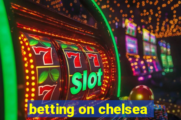 betting on chelsea