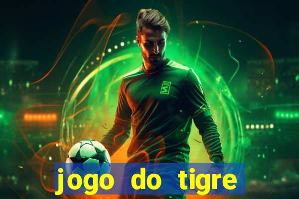 jogo do tigre passo a passo