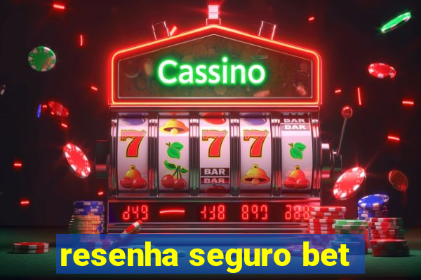 resenha seguro bet