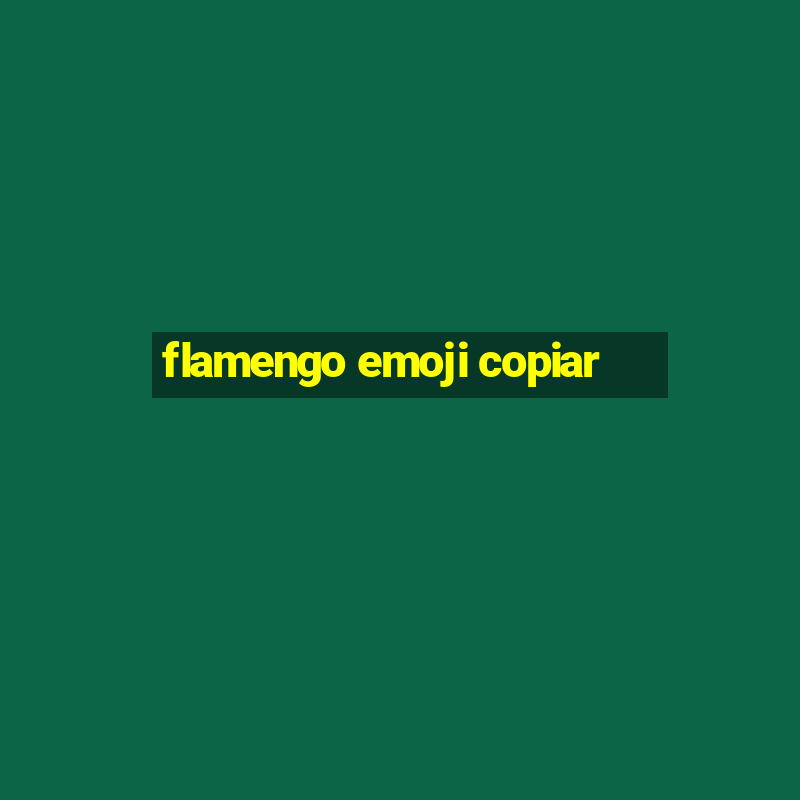 flamengo emoji copiar