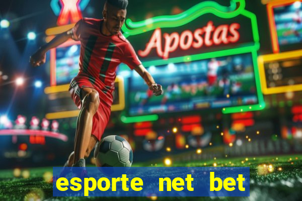 esporte net bet apostas online