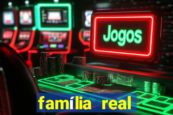 família real brasileira e rica