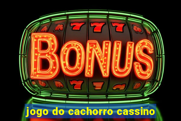 jogo do cachorro cassino