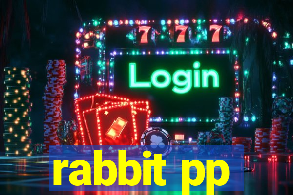 rabbit pp