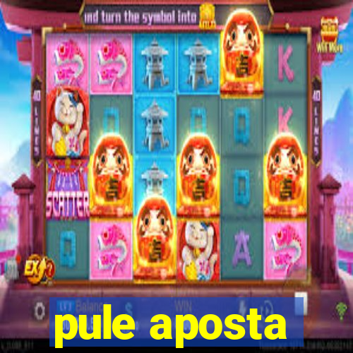 pule aposta