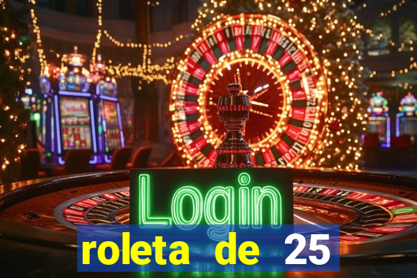 roleta de 25 centavos na estrela bet