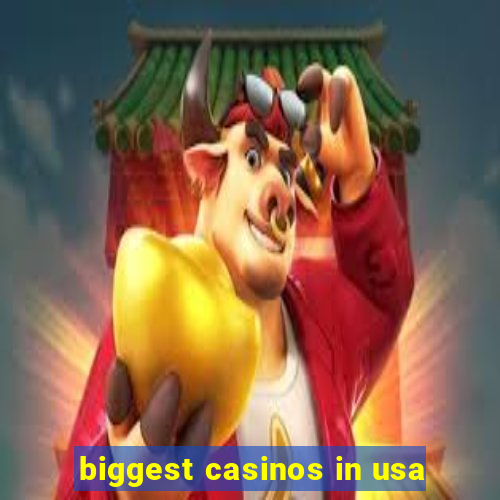 biggest casinos in usa