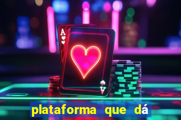 plataforma que dá b?nus para come?ar a jogar