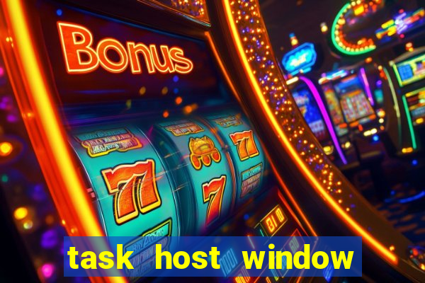 task host window what is it