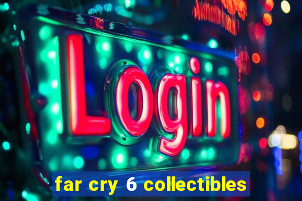 far cry 6 collectibles