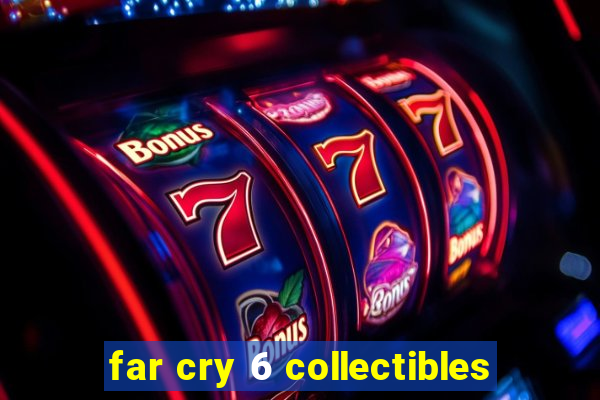 far cry 6 collectibles