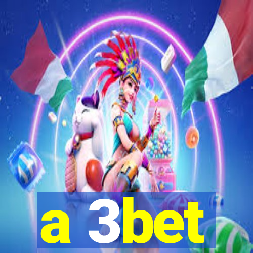 a 3bet