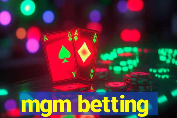 mgm betting