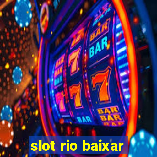 slot rio baixar