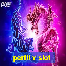 perfil v slot