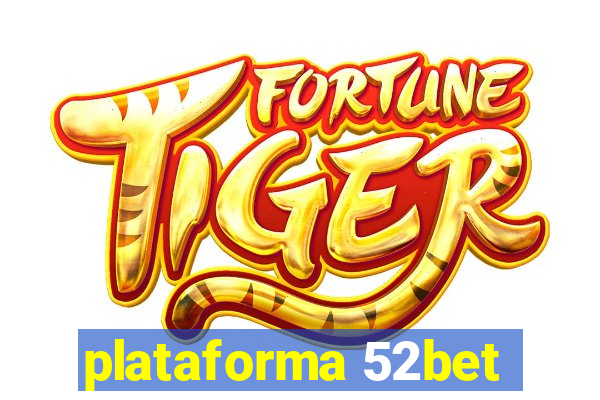 plataforma 52bet