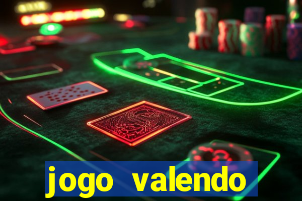 jogo valendo dinheiro real