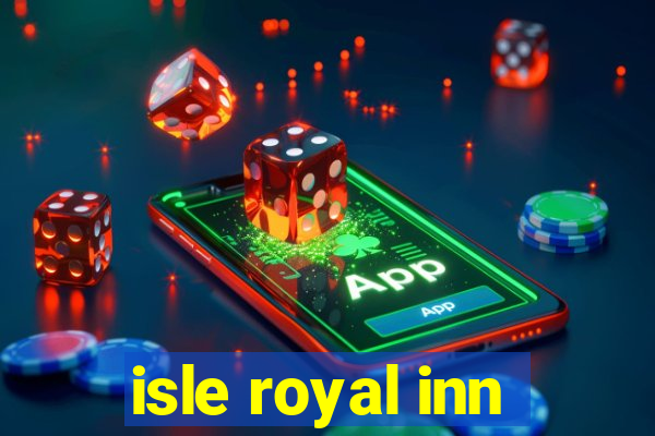 isle royal inn