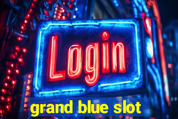 grand blue slot