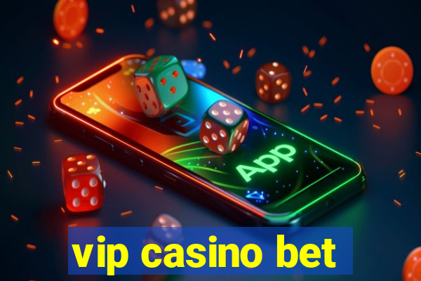 vip casino bet