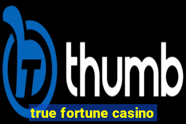 true fortune casino