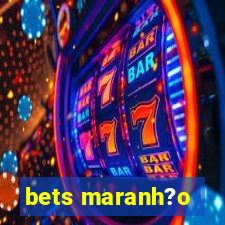 bets maranh?o