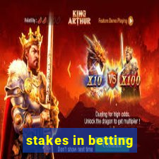 stakes in betting