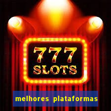 melhores plataformas de apostas fortune tiger