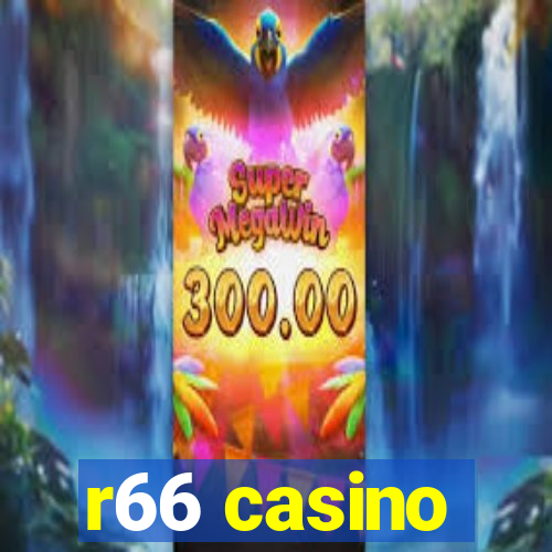 r66 casino