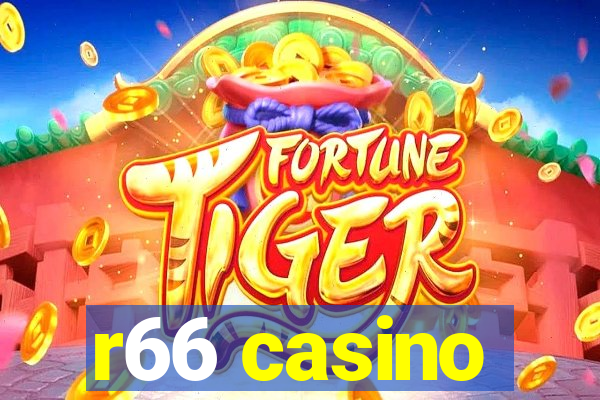 r66 casino