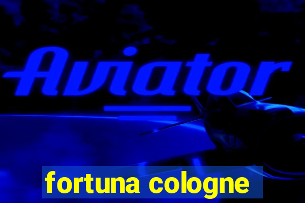 fortuna cologne