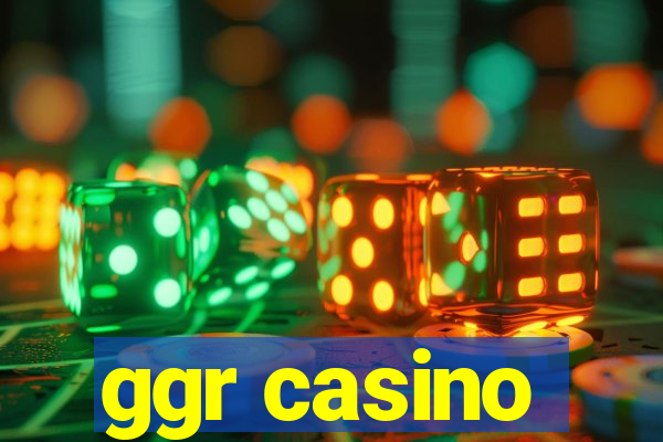 ggr casino