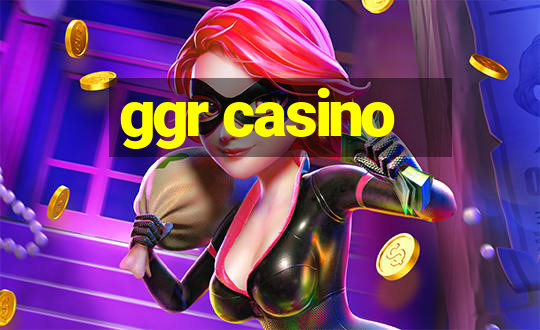 ggr casino