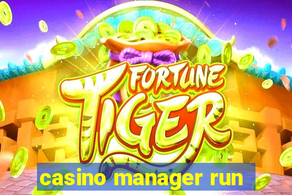 casino manager run