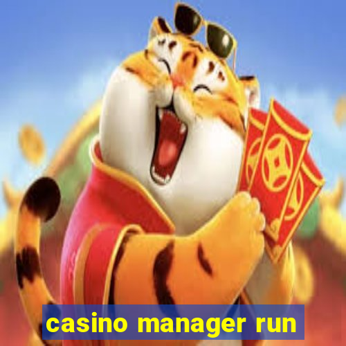 casino manager run