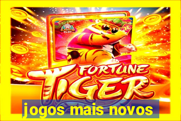 jogos mais novos