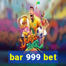 bar 999 bet