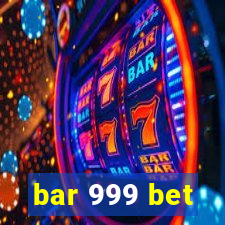 bar 999 bet