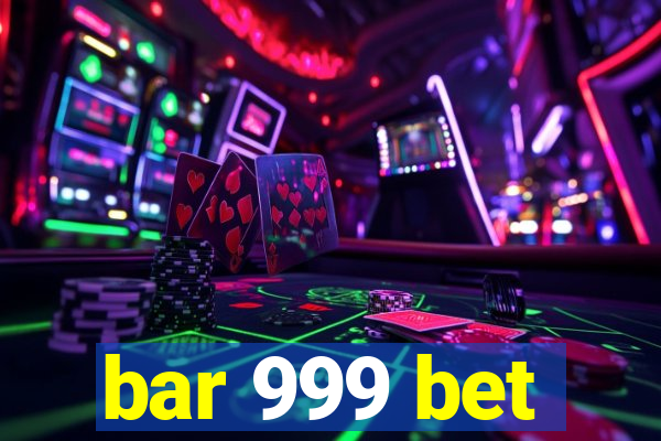 bar 999 bet