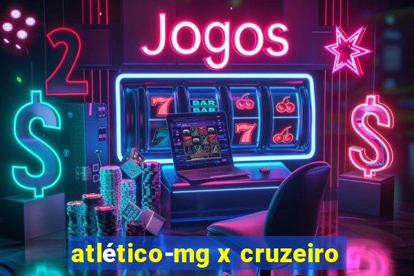 atlético-mg x cruzeiro