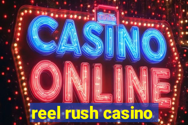 reel rush casino