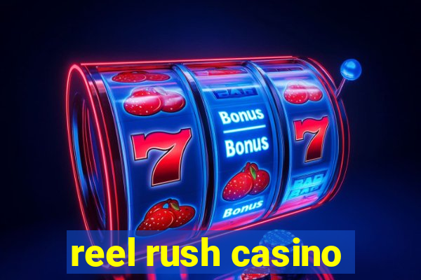 reel rush casino