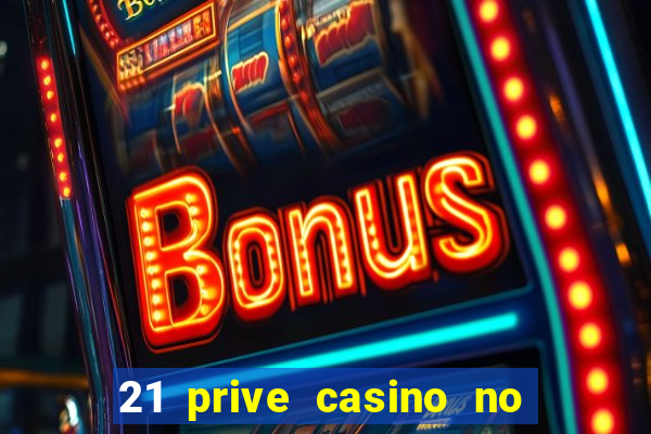 21 prive casino no deposit bonus 2017