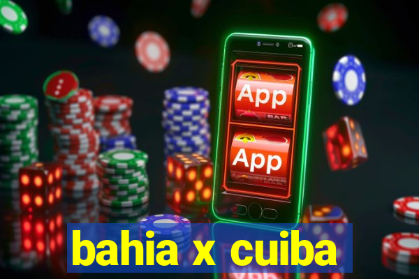 bahia x cuiba